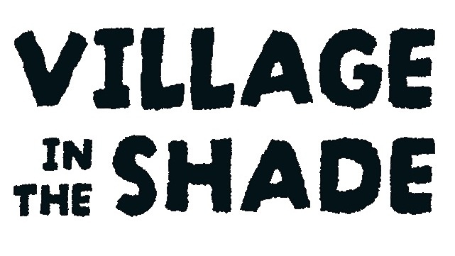 Village in the Shade is coming on October 27 Village in the Shade